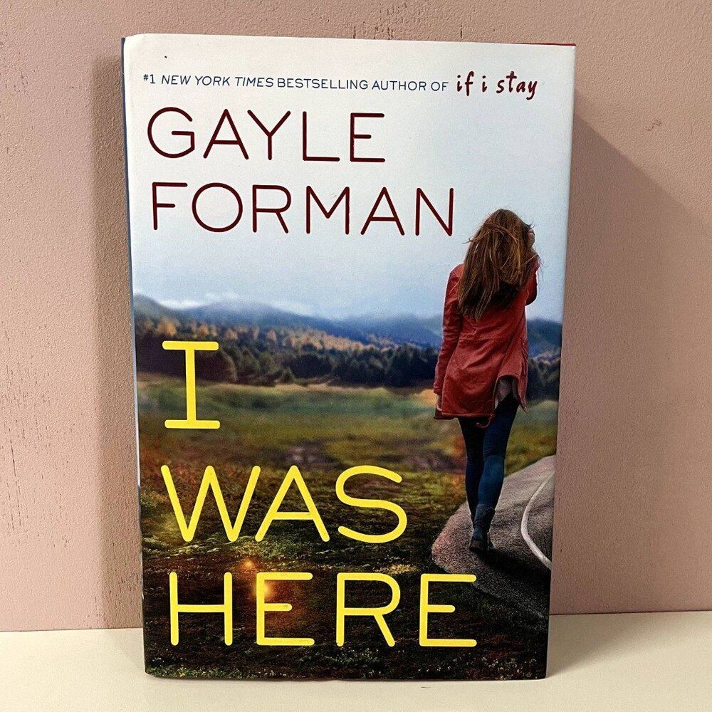 I Was Here by Gayle Forman Hardcover Book